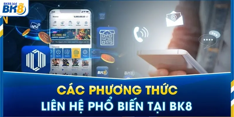 Tổng hợp các phương thức liên hệ BK88